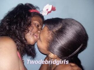 Twodebridgirls
