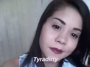 Tyradirty