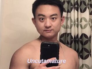 Uncutamature