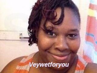 Veywetforyou