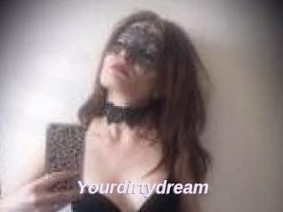 Yourdirtydream