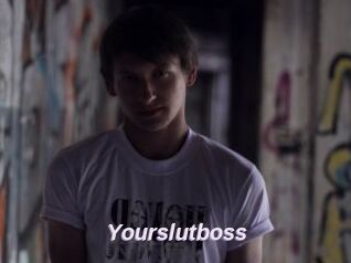 Yourslutboss